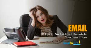 10 Tips To Not Let Email Overwhelm Your Sales Efforts - Melinda Emerson