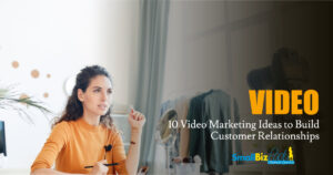 Video Marketing Ideas to Build Customer Relationships featured Image