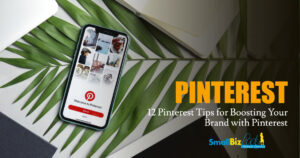 12 Pinterest Tips for Boosting Your Brand with Pinterest Featured Image