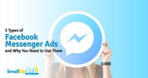 3 Types of Facebook Messenger Ads and Why You Need to Use Them Featured Image