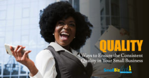 4 Ways to Ensure the Consistent Quality in Your Small Business OG