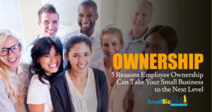 5 Reasons Employee Ownership Can Take Your Small Business to the Next Level OG