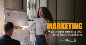7 Ways to Jump-start Your 2023 Small Business Marketing Featured Image