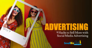 9 Hacks to Sell More with Social Media Advertising Open Graph