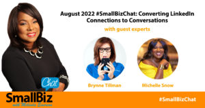 August 2022 #SmallBizChat_ Converting LinkedIn Connections to Conversations Featured Image