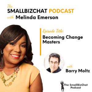 Becoming Change Masters with Barry Moltz Featured Image