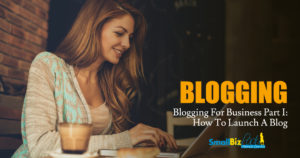 Blogging For Business Part I: How To Launch A Blog Featured Image
