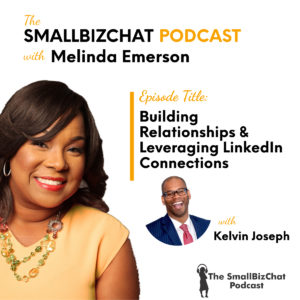 Building Relationships & Leveraging LinkedIn Connections with Kelvin Joseph  1200 x 1200