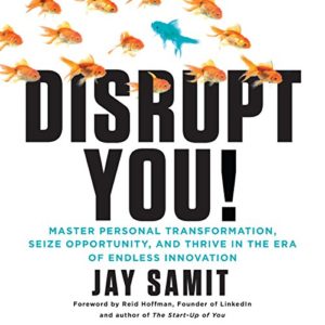 Disrupt You!: Master Personal Transformation, Seize Opportunity, and Thrive in the Era of Endless Innovation image