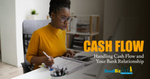Handling Cash Flow and Your Bank Relationship Featured Image