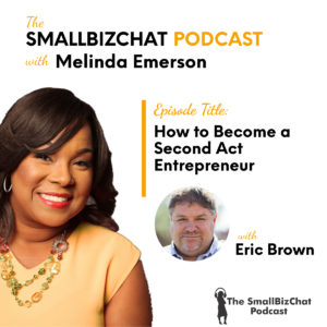 How to Become a Second Act Entrepreneur with Eric Brown Featured Image