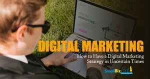 How to Have a Digital Marketing Strategy in Uncertain Times OPEN GRAPH