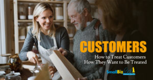 How to Treat Customers How They Want to Be Treated Featured Image