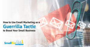How to Use Email Marketing as a Guerrilla Tactic to Boost Your Small Business OG