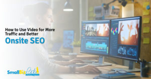 How to Use Video for More Traffic and Better Onsite SEO OG