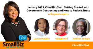 January 2023 #SmallBizChat_ Getting Started with Government Contracting and How to Reduce Stress Featured Image