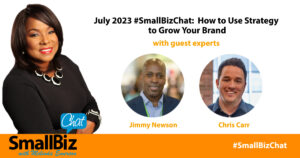 July 2023 #SmallBizChat: How to Use Strategy to Grow Your Brand OG