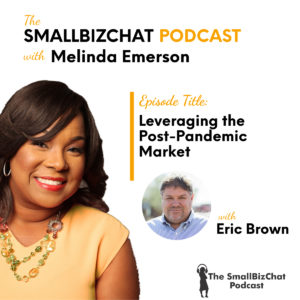 Leveraging the Post-Pandemic Market with Eric Brown 1200 x 1200