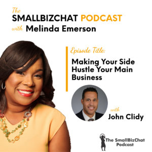 Making Your Side Hustle Your Main Business with John Clidy 1200 x 1200