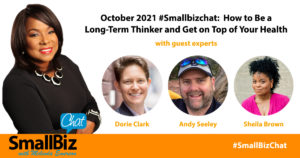 October 2021 #Smallbizchat: How to Be a Long-Term Thinker and Get on Top of Your Health OG
