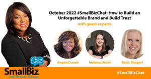 October 2022 #SmallBizChat: How to Build an Unforgettable Brand and Build Trust Featured Image
