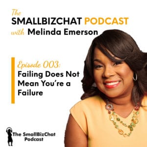 The Smallbizchat Podcast - Failing Does Not Mean You’re a Failure