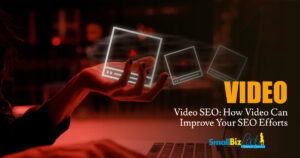 Video SEO: How Video Can Improve Your SEO Efforts Featured Image